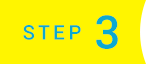 STEP 3